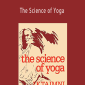 I. K. Taimni - The Science of Yoga