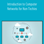 Introduction to Computer Networks for Non-Techies