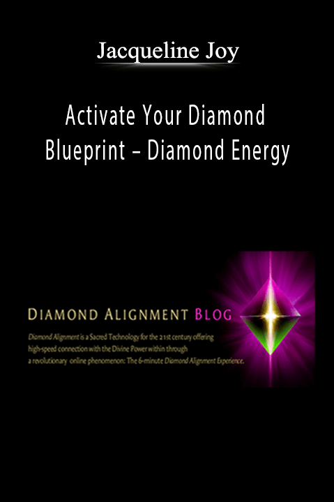 Jacqueline Joy – Activate Your Diamond Blueprint – Diamond Energy