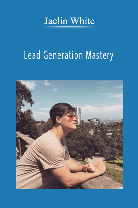 Jaelin White - Lead Generation Mastery