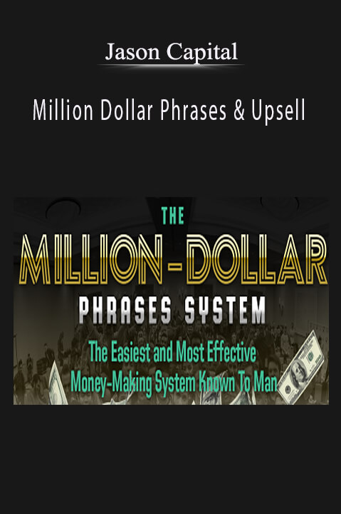 Jason Capital – Million Dollar Phrases & Upsell