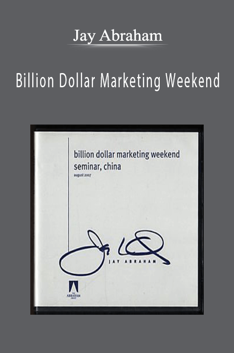 Jay Abraham – Billion Dollar Marketing Weekend