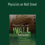Jeremy Bernstein - Physicists on Wall Street