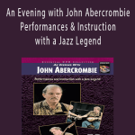 John Abercrombie - An Evening with John Abercrombie Performances & Instruction with a Jazz Legend.John Abercrombie - An Evening with John Abercrombie Performances & Instruction with a Jazz Legend.