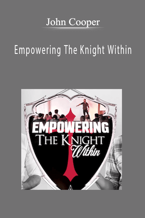 John Cooper - Empowering The Knight Within