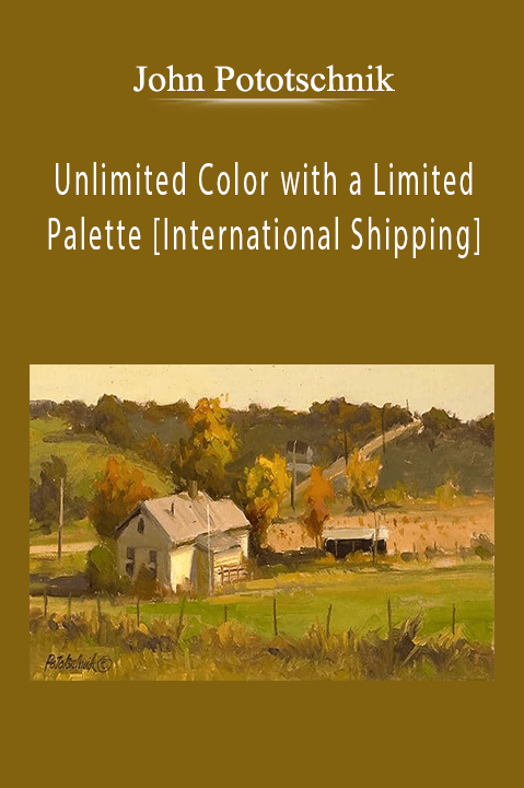 John Pototschnik Unlimited Color with a Limited Palette [International Shipping].