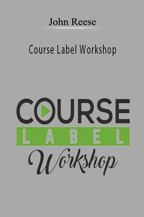 John Reese - Course Label Workshop