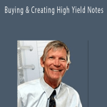 John Schaub - Buying & Creating High Yield Notes