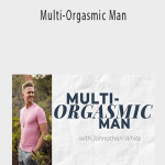 Johnathan White - Multi-Orgasmic Man