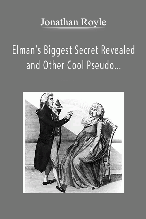 Jonathan Royle - Elman’s Biggest Secret Revealed and Other Cool Pseudo Hypnotic Techniq