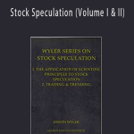 Joseph A.Wyler - Stock Speculation (Volume I & II)