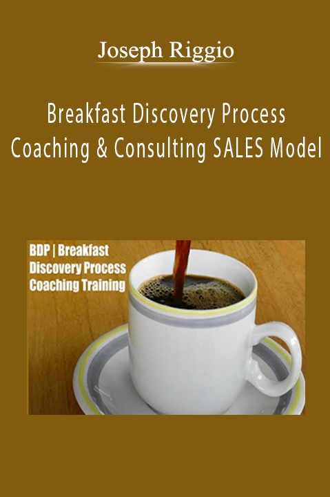 Joseph Riggio - Breakfast Discovery Process Coaching & Consulting SALES Model