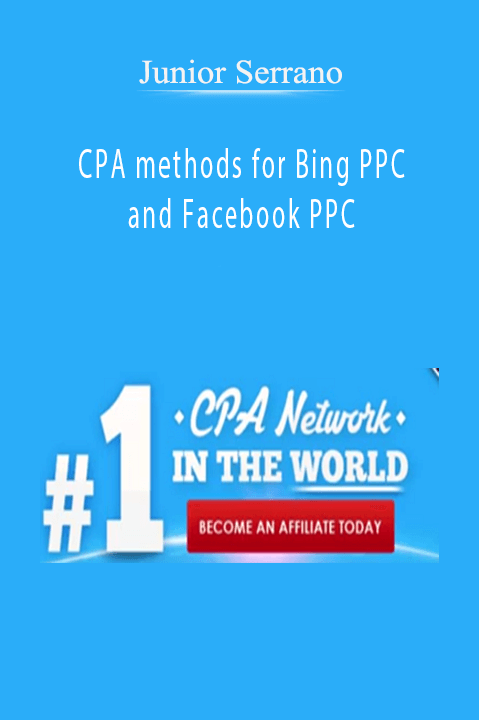 Junior Serrano - CPA methods for Bing PPC and Facebook PPC