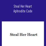 Justice Donnelly - Steal Her Heart - Aphrodite Code