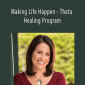 Karen Abrams - Making Life Happen - Theta Healing Program