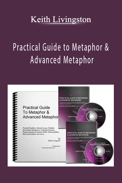Keith Livingston - Practical Guide to Metaphor & Advanced Metaphor Keith Livingston - Practical Guide to Metaphor & Advanced Metaphor