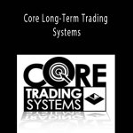 Ken Long - Core Long-Term Trading Systems: Market Outperformance and Absolute Returns