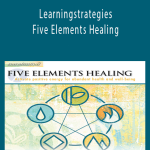 Learningstrategies - Five Elements Healing.