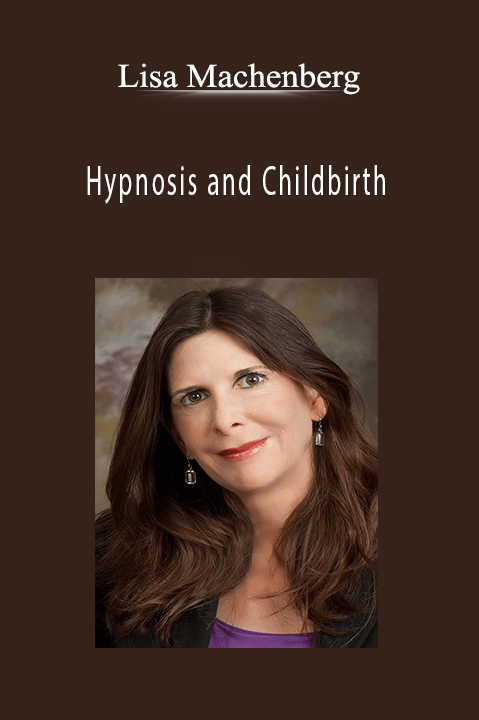 Lisa Machenberg - Hypnosis and Childbirth