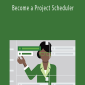 Lynda - Become a Project Scheduler