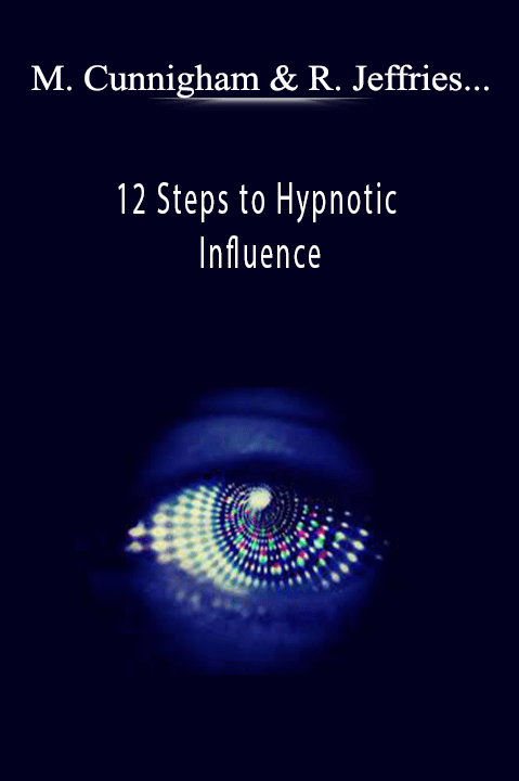 Mark Cunnigham, Ross Jeffries, David Snyder, Tom Vizzini - 12 Steps to Hypnotic Influence