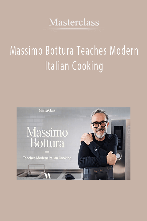 Massimo Bottura Teaches Modern Italian Cooking - Masterclass