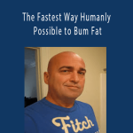 Matt Furey - The Fastest Way Humanly Possible to Bum Fat