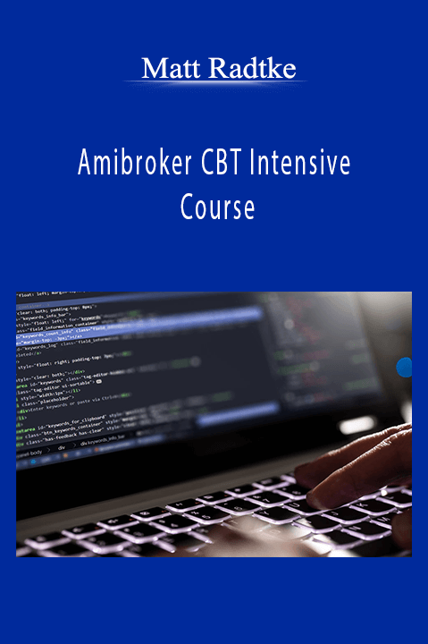 Matt Radtke - Amibroker CBT Intensive Course