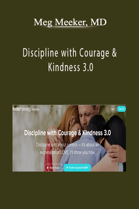 Meg Meeker, MD - Discipline with Courage & Kindness 3.0