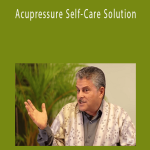 Micheal Reed Gach - Acupressure Self-Care Solution