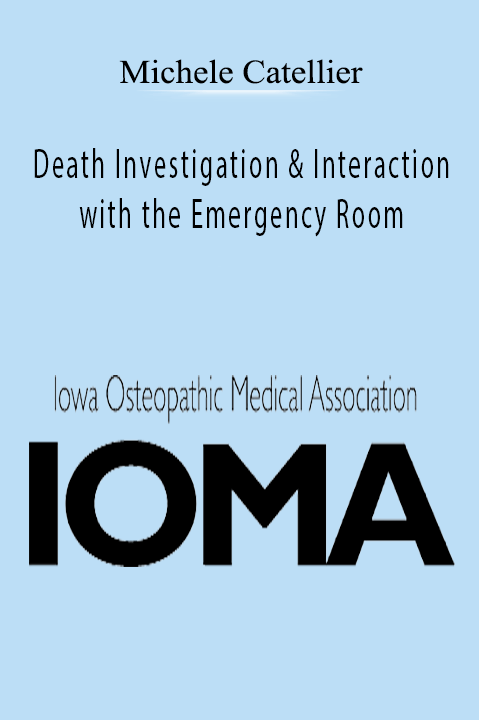 Michele Catellier – Death Investigation & Interaction with the Emergency Room