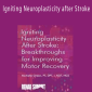 Michelle Green - Igniting Neuroplasticity after Stroke