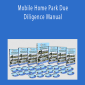 MobileHomeUniversity - Mobile Home Park Due Diligence Manual
