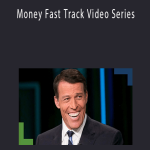 Money Fast Track Video Series - Anthony Robbins