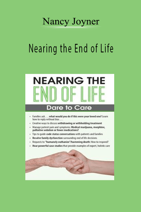 Nearing the End of Life: Dare to Care - Nancy Joyner