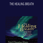 Neil Douglas-Klotz – THE HEALING BREATH