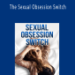Nick Andrews – The Sexual Obsession Switch