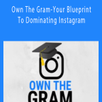 Nick Malak - Own The Gram-Your Blueprint To Dominating Instagram.