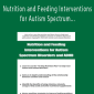 Nutrition and Feeding Interventions for Autism Spectrum Disorders and ADHD - Elizabeth Strickland