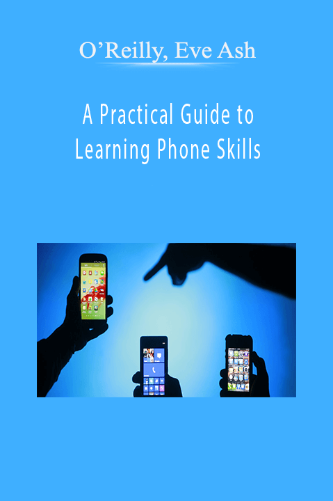O’Reilly, Eve Ash - A Practical Guide to Learning Phone Skills