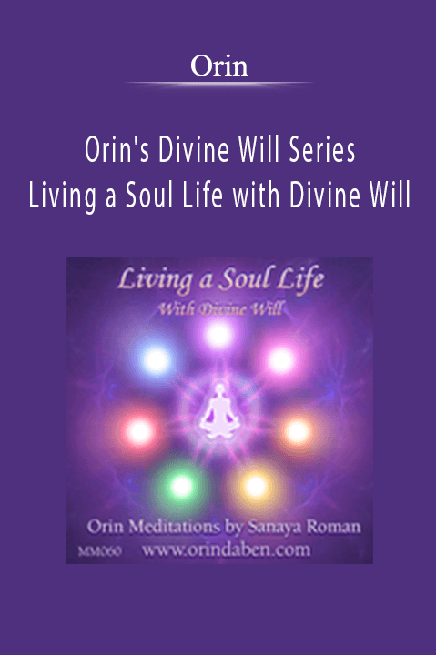 Orin - Orin's Divine Will Series: Living a Soul Life with Divine Will