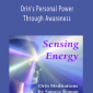 Orin - Orin's Personal Power Through Awareness: Sensing Energy (No Transcript)