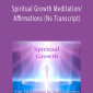 Orin - Spiritual Growth Meditation/Affirmations (No Transcript)
