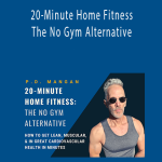 P. D. Mangan - 20-Minute Home Fitness - The No Gym Alternative
