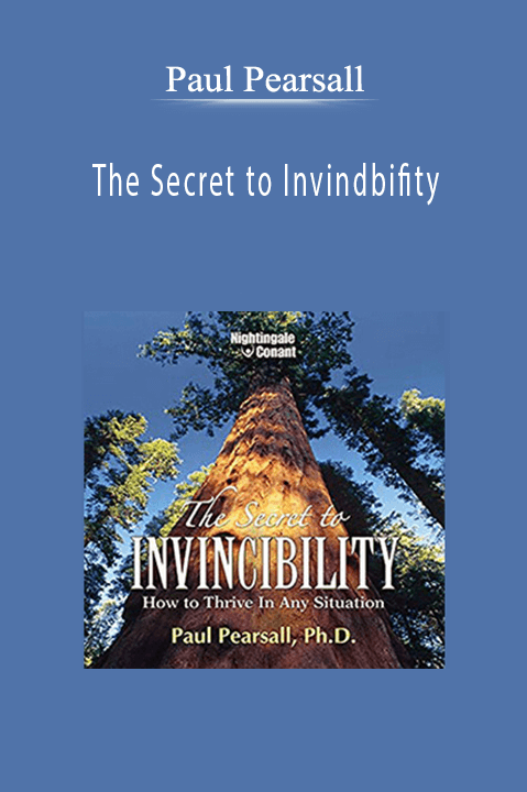 Paul Pearsall - The Secret to Invindbifity