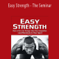 Pavel and Dan John - Easy Strength - The Seminar