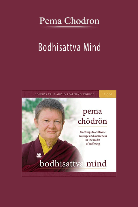 Pema Chodron – Bodhisattva Mind