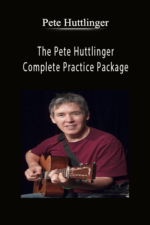 Pete Huttlinger - The Pete Huttlinger Complete Practice Package.