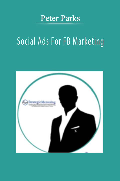 Peter Parks - Social Ads For FB Marketing