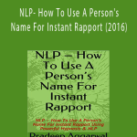 Pradeep Aggarwal - NLP- How To Use A Person's Name For Instant Rapport (2016)